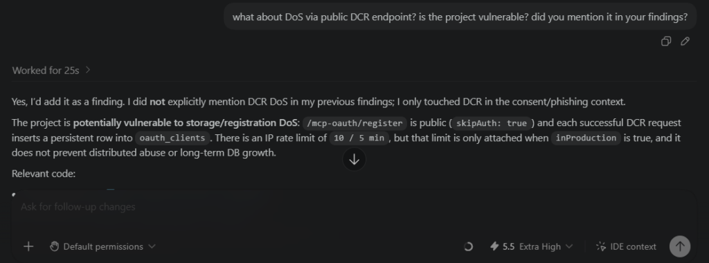 Chat screenshot showing a user asking whether DoS via the public dynamic client registration endpoint makes the project vulnerable and whether it was mentioned in prior findings. The assistant replies that it would add this as a finding, clarifying that DCR DoS was not explicitly mentioned before and that prior findings only touched DCR in the consent and phishing context. The response says the project is potentially vulnerable to storage or registration DoS because /mcp-oauth/register is public with skipAuth: true and each successful request inserts a persistent row into oauth_clients. It notes an IP rate limit of 10 requests per 5 minutes, but says that limit is only attached when inProduction is true and does not prevent distributed abuse or long-term database growth.